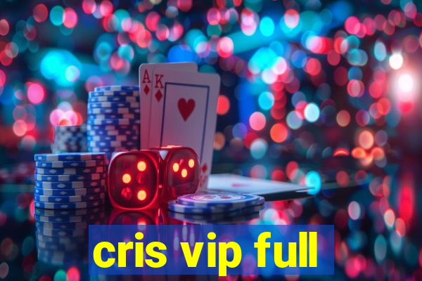 cris vip full